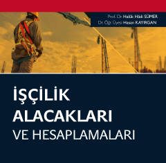 İşçilik Alacakları ve Hesaplamaları