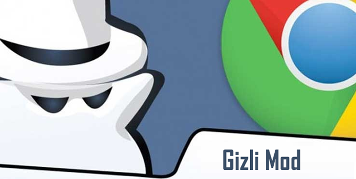 Gizli Mod Nedir?